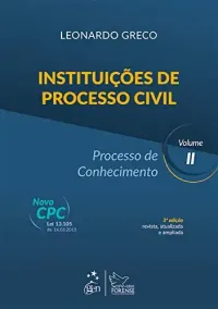 Leonardo Greco — Instituições de Processo Civil, Volume II: Processo de Conhecimento