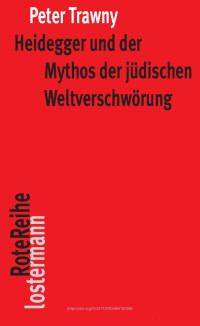 Peter Trawny — Heidegger und der Mythos der jüdischen Weltverschwörung 3rd ed.