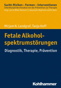 Mirjam N. Landgraf & Tanja Hoff — Fetale Alkoholspektrumstörungen