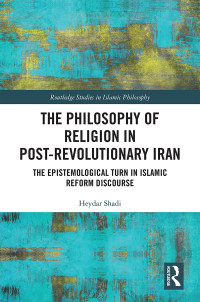 Heydar Shadi — The Philosophy of Religion in Post-Revolutionary Iran