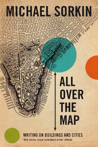 Michael Sorkin — All Over the Map