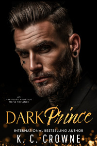 K.C. Crowne — Dark Prince: An Age Gap, Forced Marriage Romance (Silver Fox Daddies)