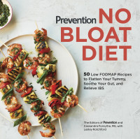 The Editors of Prevention, Cassandra Forsythe, M.S., Lesley Rotchford — Prevention No Bloat Diet : 50 Low-FODMAP Recipes to Flatten Your Tummy, Soothe Your Gut, and Relieve IBS