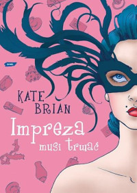 Kate Brian — Impreza musi trwać