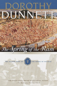 Dorothy Dunnett — The Spring of the Ram: Book Two of the House of Niccolo