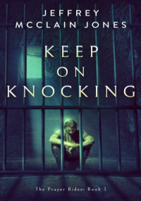 Jeffrey McClain Jones — Keep On Knocking