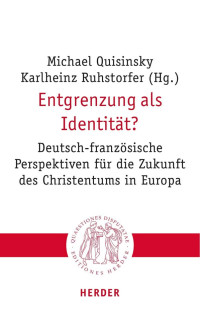 Michael Quisinsky / Karlheinz Ruhstorfer — Entgrenzung als Identität?