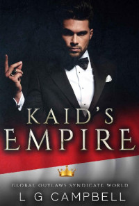 L G Campbell — Kaid's Empire (Global Outlaws Syndicate Book 1)