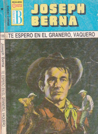 Joseph Berna — Te espero en el granero, vaquero