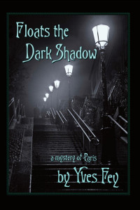 Yves Fey — Floats the Dark Shadow