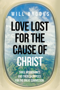 Will Brooks; — Love Lost for the Cause of Christ