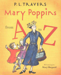 P. L. Travers — Mary Poppins From A to Z