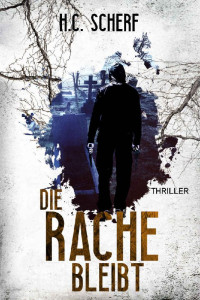 H.C. Scherf — Die Rache bleibt