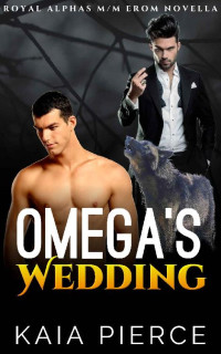 Kaia Pierce — Omega's Wedding