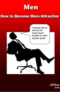 AJ Benes — How To Attract Women- For Men