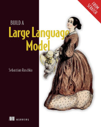 Sebastian Raschka — Build a Large Language Model (From Scratch)