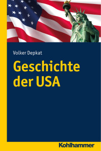 Volker Depkat — Geschichte der USA