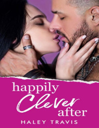 Haley Travis — Happily Clever After: older man, quirky younger woman romance (HEA Book 2)