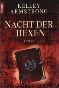 Armstrong, Kelley [Armstrong, Kelley] — Nacht der Hexen