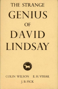 J.B. Pick, E.H. Visiak, Colin Wilson — The Strange Genius of David Lindsay: An Appreciation