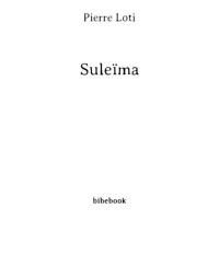 Loti, Pierre — Suleïma