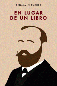 Benjamin R. Tucker — En Lugar de un Libro