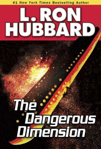 L. Ron Hubbard — Dangerous Dimension, Beware the Negative Dimension Sci Fi Short Story by L. Ron Hubbard