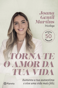 Joana Gentil Martins — Torna-te o amor da tua vida