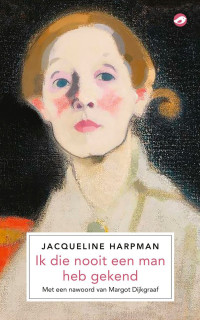 Jacqueline Harpman — Ik die nooit een man heb gekend