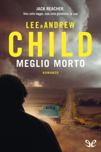 Lee Child, Andrew Child — Meglio morto