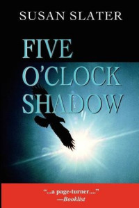 Susan Slater — Five O’Clock Shadow