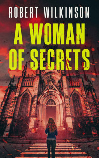 Robert Wilkinson — A Woman of Secrets