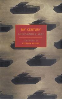 Александер Ват — My century: the odyssey of a Polish intellectual