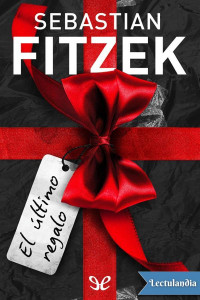 Sebastian Fitzek — EL ÚLTIMO REGALO