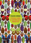 Fulvio Ervas — Piccolo libro di entomologia fantastica