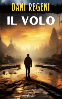 Regeni, Dani — IL VOLO: le indagini di Corey 6 (Italian Edition)