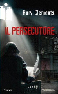 Rory Clements — Il persecutore