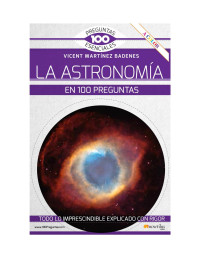 Vicent Martínez Badenes — La astronomía en 100 preguntas