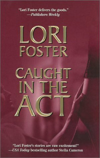 Lori Foster — Caught in the Act