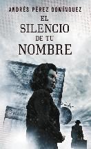 Andres Perez Dominguez — El Silencio De Tu Nombre