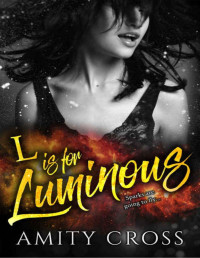 Amity Cross — L is for Luminous