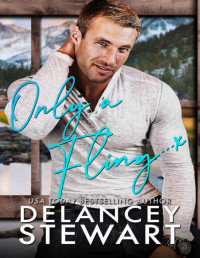 Delancey Stewart — Only A Fling: A small-town, military hero romance (Kasper Ridge Book 1)