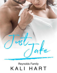 Kali Hart [Hart, Kali] — Just Jake (Reynolds Family Book 5)