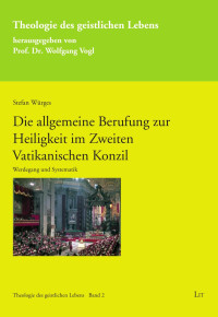 Stefan Würges — Die allgemeine Berufung zur Heiligkeit im Zweiten Vatikanischen Konzil