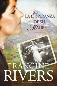 Francine Rivers; — La esperanza de su madre