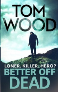 Tom Wood — Better Off Dead