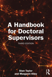 Stan Taylor, Margaret Kiley — A Handbook for Doctoral Supervisors, 3rd Edition