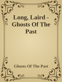 Ghosts Of The Past — Long, Laird - Ghosts Of The Past