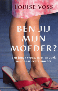 Louise Voss — Ben Jij Mijn Moeder