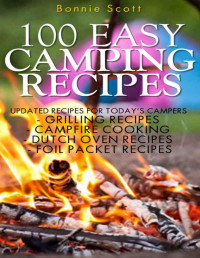 Bonnie Scott — 100 Easy Camping Recipes